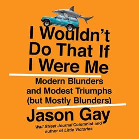 Jason Gay - 2022 - I Wouldn't Do That If I Were Me (Humor)