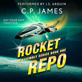 C  P  James - 2021 - Rocket Repo꞉ Reassembly, Book 1 (Sci-Fi)