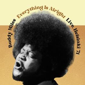 Buddy Miles - Everything Is Alright (Live, Helsinki '71) (2022) Mp3 320kbps [PMEDIA] ⭐️