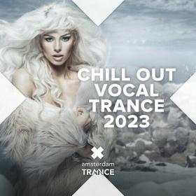 Various Artists - Chill Out Vocal Trance 2023 (2023) Mp3 320kbps [PMEDIA] ⭐️
