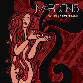 Maroon 5 - Songs About Jane (2002 Pop) [Flac 24-96]