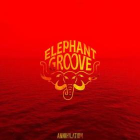 Elephant Groove - 2023 - Annihilation (FLAC)