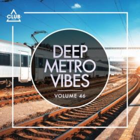 VA - Deep Metro Vibes, Vol  46 (2023)