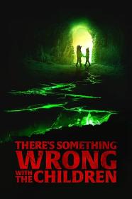 Theres Something Wrong With The Children 2023 1080p WEBRip x265<span style=color:#39a8bb>-RBG</span>