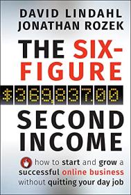 The Six-Figure Second Income - How To Start and Grow A Successful Online Business Without Quitting Your Day Job (Pdf,Epub,Mobi) <span style=color:#39a8bb>-Mantesh</span>