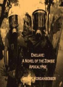 Enclave- A Novel of the Zombie Apocalypse ( PDFDrive )