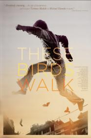 These Birds Walk (2012) [1080p] [WEBRip] <span style=color:#39a8bb>[YTS]</span>