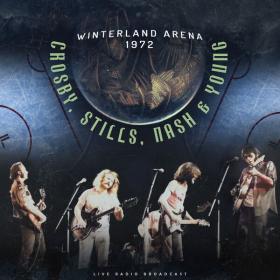 Crosby, Stills, Nash & Young - Winterland Arena 1972 (live) (2023) FLAC [PMEDIA] ⭐️