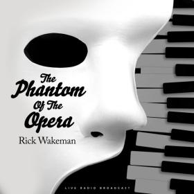 Rick Wakeman - The Phantom Of The Opera 1990 (live) (2023) FLAC [PMEDIA] ⭐️