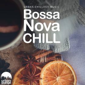 VA - Bossa Nova Chill_ Urban Chillout Music (2022) MP3