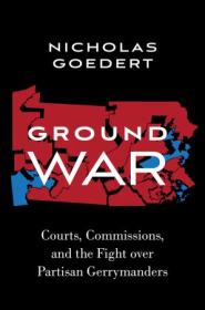 Ground War - Courts, Commissions, and the Fight over Partisan Gerrymanders