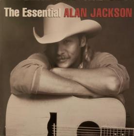 Alan Jackson - The Essential Alan Jackson - 37 Must have Hits on 2CDs