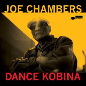 Joe Chambers - Dance Kobina (2023) [24Bit-44.1kHz] FLAC [PMEDIA] ⭐️