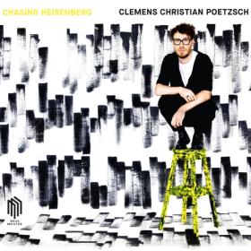 (2022) Clemens Christian Poetzsch - Chasing Heisenberg [FLAC]