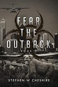 Fear The OUTBACK Book 2 by Stephen W Cheshire (Fear The OUTBACK #2)