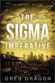 The Sigma Imperative by Greg Dragon (The Synth Crisis #3)