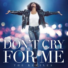 Whitney Houston - Don't Cry For Me (The Remixes) (2023) [16Bit-44.1kHz] FLAC [PMEDIA] ⭐️