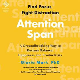 Gloria Mark - 2023 - Attention Span (Self-Help)