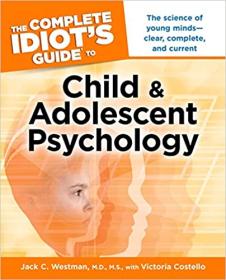 The Complete Idiot's Guide to Child and Adolescent Psychology <span style=color:#39a8bb>-Mantesh</span>