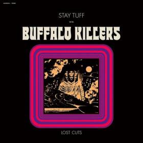 Buffalo Killers - 2023 - Stay Tuff _ Lost Cuts [FLAC]