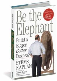 Steve Kaplan - Be the Elephant -  Build a Bigger, Better Business - How to Win and Keep Big Customers <span style=color:#39a8bb>- Mantesh</span>