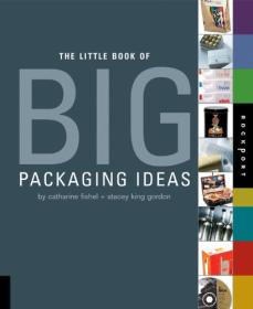 Little Book of Big Packaging Ideas - Catharine Fishel , Stacey King Gordon <span style=color:#39a8bb>- Mantesh</span>