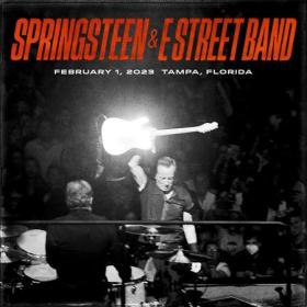 Bruce Springsteen & The E-Street Band - 2023-02-01 Amalie Arena, Tampa, FL (2023) [24Bit-96kHz] FLAC