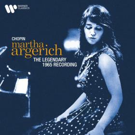 Chopin -The Legendary 1965 Recording - Martha Argerich - (2021 Remastered Version)