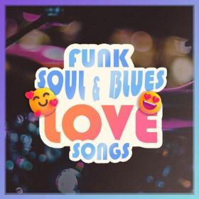Various Artists - FUNK, SOUL & BLUES LOVE SONGS (2023) Mp3 320kbps [PMEDIA] ⭐️