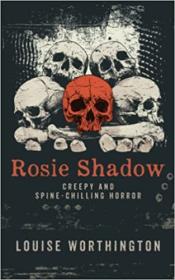 Rosie Shadow by Louise Worthington (BLACK TONGUE SERIES Book 1)