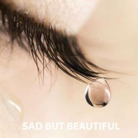 Sad But Beautiful - The Greatest Sad Songs (2023)