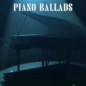 Various Artists - Piano Ballads (2023) Mp3 320kbps [PMEDIA] ⭐️