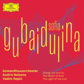 Gubaidulina – Dialog Ich und Du, The Wrath of God, The Light of the End - Vadim Repin, Andris Nelsons (2021) [24-96]