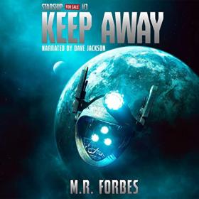 M R  Forbes - 2022 - Keep Away꞉ Starship for Sale, Book 3 (Sci-Fi)