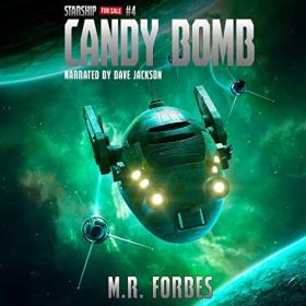 M R  Forbes - 2023 - Candy Bomb꞉ Starship for Sale, Book 4 (Sci-Fi)