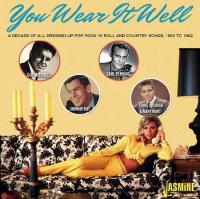 You Wear It Well A Decade of All Dressed-Up Pop, R'n'R & Country Songs - 1953-1962 (2023)