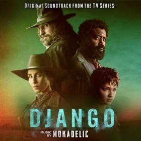 Mokadelic - Django (Original Soundtrack from the TV Series) (2023) Mp3 320kbps [PMEDIA] ⭐️