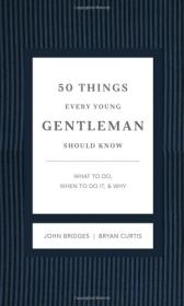 50 Things Every Young Gentleman Should Know Revised & Upated - What to Do, When to Do It, & Why 2012 (Epub) <span style=color:#39a8bb>- Mantesh</span>