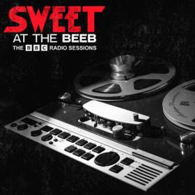 Sweet - At The Beeb - The BBC Radio Sessions (Remastered 2023) (2023) [16Bit-44.1kHz] FLAC [PMEDIA] ⭐️