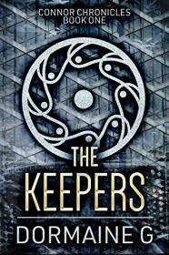 The Keepers by Dormaine G (Connor Chronicles #1)