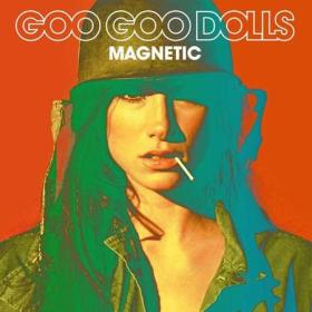 The Goo Goo Dolls - Magnetic (Deluxe Version) (2013) [Flac 24-88]