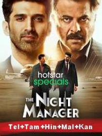 The Night Manager (2023) 720p S01 EP(01-04) WEB-DL - AVC - (AAC 2.0) [Tel + Tam + Hin + Mal + Kan]