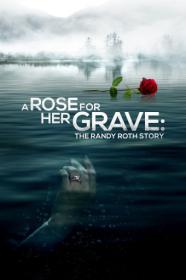 A Rose For Her Grave The Randy Roth Story 2023 720p WEB h264<span style=color:#39a8bb>-BAE</span>