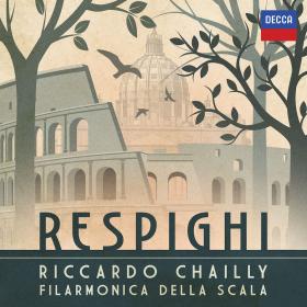Respighi - Filarmonica Della Scala, Riccardo Chailly (2020) [24-96]