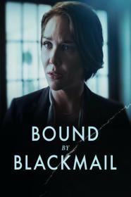 Bound By Blackmail (2022) [1080p] [WEBRip] <span style=color:#39a8bb>[YTS]</span>