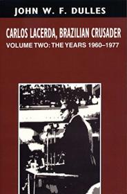 [ TutGee com ] Carlos Lacerda, Brazilian Crusader - Volume II - The Years 1960-1977