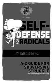 Self-Defense for Radicals A to Z Guide for Subversive Struggle - Mickey Z  <span style=color:#39a8bb>- Mantesh</span>