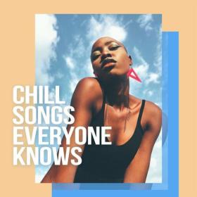 Various Artists - Chill Songs Everyone Knows (2023) Mp3 320kbps [PMEDIA] ⭐️