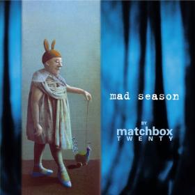 Matchbox Twenty - Mad Season (Deluxe) (2000 Pop) [Flac 24-44]
