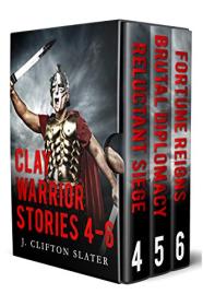 Clay Warrior Stories Boxset by J  Clifton Slater (#1-3)